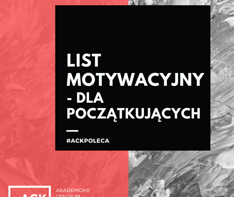 List motywacyjny – przygotuj swoje dokumenty aplikacyjne! | 30.01.2020