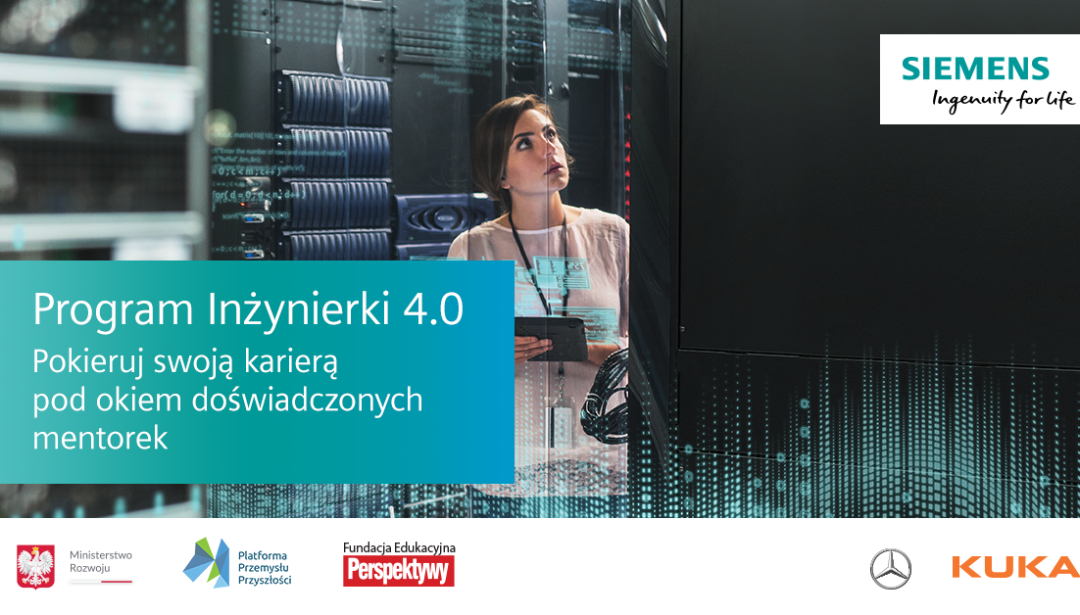 Wiedza, Doświadczenie, Relacje – weź udział w programie „INŻYNIERKI 4.0” i pokieruj swoją karierą pod okiem ekspertów