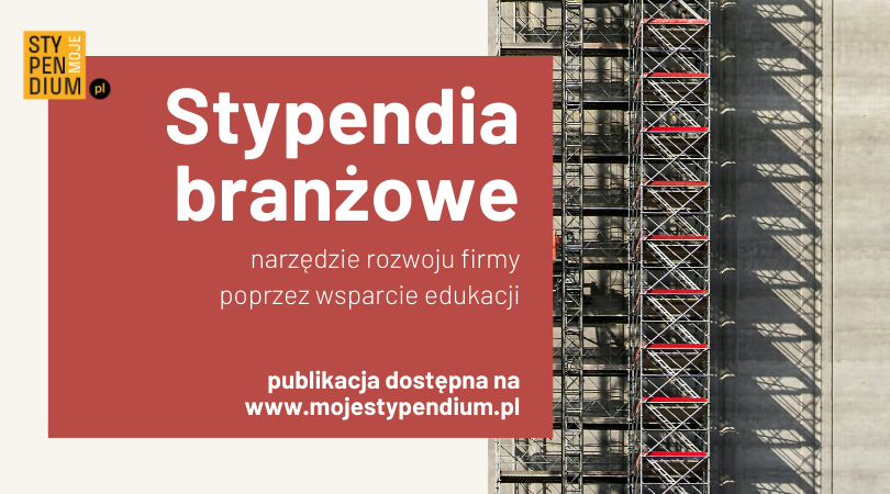 Stypendia branżowe: narzędzie rozwoju firmy poprzez wsparcie edukacji