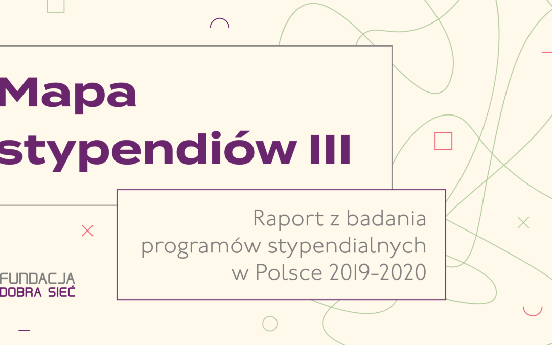 Kto wspiera rozwój młodych ludzi w Polsce? Ukazała się „Mapa stypendiów III” – największy  raport z badania programów stypendialnych