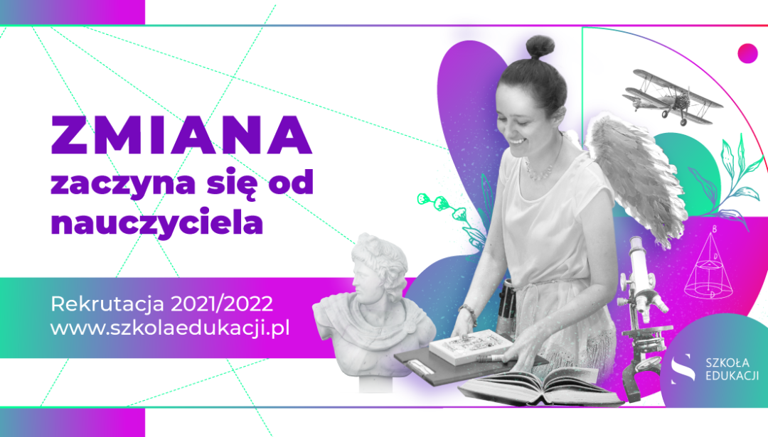 Zmiana zaczyna się od nauczyciela. Rusza rekrutacja do Szkoły Edukacji