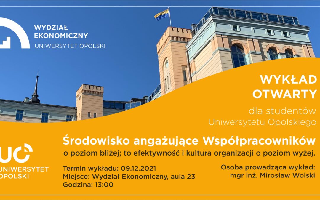 Wykład otwarty: Środowisko angażujące współpracowników o poziom bliżej; to efektywność i kultura organizacji o poziom wyżej