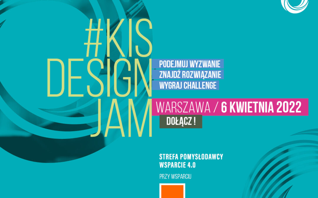 KIS Design Jam – Strefa Pomysłodawcy. Wsparcie 4.0 & ORANGE