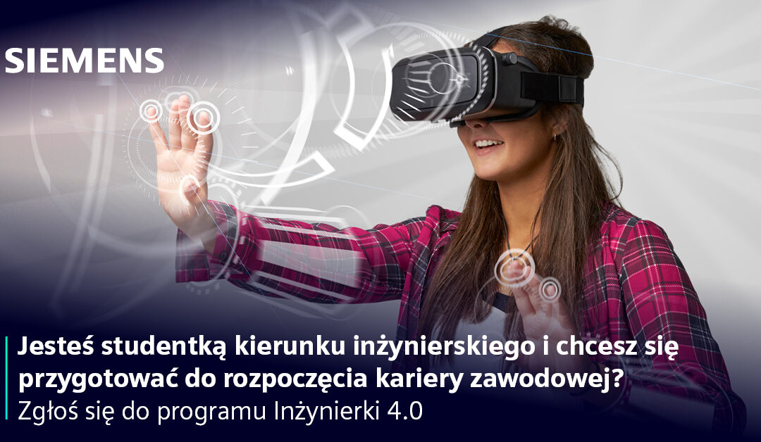 Dołącz do programu edukacyjnego SIEMENSA – Inżynierki 4.0!