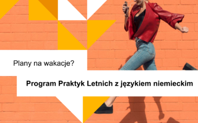 Plany na wakacje? Płatny Program Praktyk Letnich z językiem niemieckim!